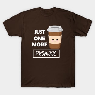 Just One More PROMISE T-Shirt